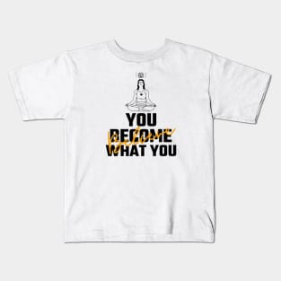 You Become What You Believe Kids T-Shirt